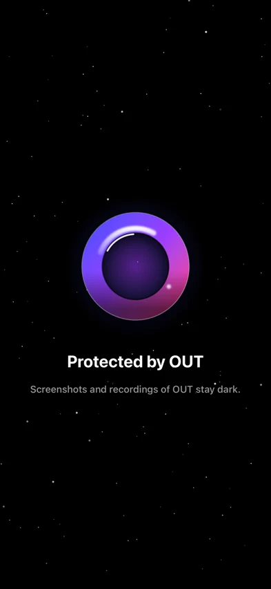 A screenshot of OUT Messenger: instead of the chat, a glass O ring in a night sky and the words “Protected by OUT. Screenshots and recordings of OUT stay dark.”
